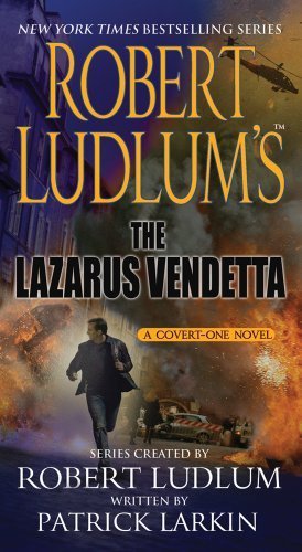 Robert Ludlum's The Lazarus Vendetta: A Covert-One Novel by Robert Ludlum (2012-02-28)