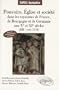 Pouvoirs Eglises et Soci�t� dans les royaumes de France, Bourgogne et Germanie (888-Vers 1110)