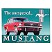 Ford Mustang  The Unexpected Mustang  Tin Sign