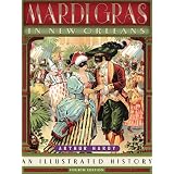 Mardi Gras in New Orleans: An Illustrated History