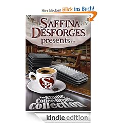 Saffina Desforges Presents... (The Kindle Coffee-Break Collection Vol. 1)
