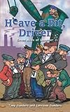 Heave a bit, driver : seven miles of laughter