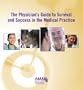 The Physician's Guide to Survival & Success in the Medical Practice
