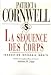 La Séquence Des Corps (Kay Scarpetta, #5)