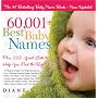 60,001+ Best Baby Names: Plus 222 Great Lists to Help You Find the Right Name