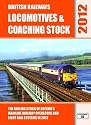 British Railways Locomotives & Coaching Stock 2012: The Rolling Stock of Britain's Mainline Railway Operators and Light Rail Systems