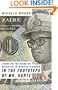 In the Footsteps of Mr. Kurtz: Living on the Brink of Disaster in Mobutu's Congo