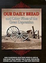 Our Daily Bread & Other Films of the Great Depression