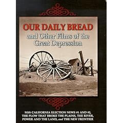 Our Daily Bread & Other Films of the Great Depression