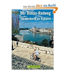 Der Donau-Radweg: Von der Quelle bis Budapest