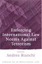 Enforcing International Law Norms Against Terrorism (International Law S.)