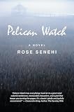 Pelican Watch: A Novel