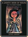 A Gnostic Book of Hours: Keys to Inner Wisdom