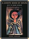 A Gnostic Book of Hours: Keys to Inner Wisdom
