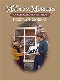 The Majolica Murders: An Antique Lover s Mystery