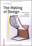 The Making of Design: From the First Model to the Final Product