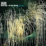 In Your World/Dead Star - Muse