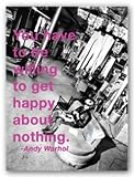 You Have to be Willing to Get Happy About Nothing by Billy Name poster print,12 in. x 16 in.