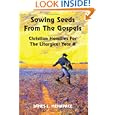 Sowing Seeds From The Gospels: Christian Homilies For The Liturgical Year A by  JAMES L. MENAPACE