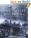 Der Zweite Weltkrieg: Die visuelle Geschichte