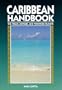 Caribbean Handbook: The Virgin, Leeward, and Windward Islands (Moon Handbooks : Caribbean)