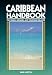 Caribbean Handbook: The Virgin, Leeward and Windward Islands (Moon Travel Handbooks)