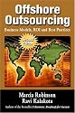 Offshore Outsourcing: Business Models, ROI and Best Practices