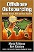 Offshore Outsourcing: Business Models, ROI and Best Practices
