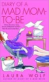 Diary of a Mad Mom-to-Be