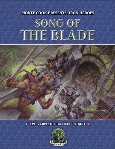 Cover image : Monte Cooks Iron Heros: Song of the Blade (Monte Cooks Iron Lore)