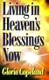 Living in Heaven's Blessings Now