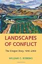 Landscapes Of Conflict: The Oregon Story, 1940-2000 (Weyerhaeuser Environmental Books)