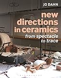 New directions in ceramics : from spectacle to trace