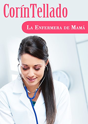 La enfermera de mamá (Spanish Edition)