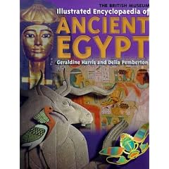 The British Museum Illustrated Encyclopaedia of Ancient Egypt (British Museum Young Reference)
