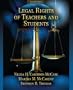 Legal Rights of Teachers and Students (2nd Edition)