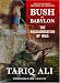 Bush in Babylon: The Recolonisation of Iraq