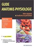 Guide anatomie-physiologie : Aides-soignants et auxiliaires de puériculture