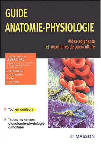 Guide anatomie-physiologie : Aides-soignants et auxiliaires de puériculture