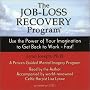The Job-Loss Recovery Program: Use the Power of Your Imagination to Get Back to Work - Fast! (2-CD Set)