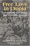 Free Love in Utopia: John Humphrey Noyes and the Origin of the Oneida Community Free Love in Utopia: John Humphrey Noyes and the Origin of the Oneida Community