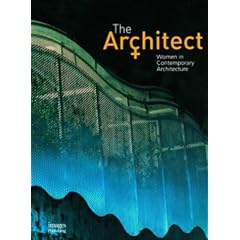 The Architect: Women in Contemporary Architecture