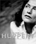 Isabelle Huppert: Woman of Many Faces