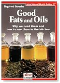 Good Fats and Oils (Natural Health Guide) (Alive Natural Health Guides)