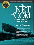 The .NET and COM Interoperability Handbook (Integrated .Net Series from Object Innovations and Prentice Hall Ptr)