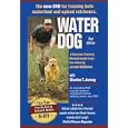 Water Dog: The New DVD for Training Both Waterfowl and Upland Retrievers