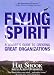 Search : Flying Spirit: A Leader's Guide to Creating Great Organizations