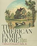 The American Family Home, 1800-1960
