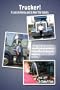 Trucker!: A Look at America and its Most Vital Industry: A Tribute to the Ten Million Men and Women in Trucking Who, Through Their Dedication and ... Keep the Economic Engine of America Turning
