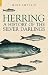 Herring: A History of the Silver Darlings